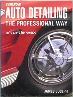 Auto Detaliling: The Professional Way (Chilton's Total Service) James Joseph - Wide World Maps & MORE!