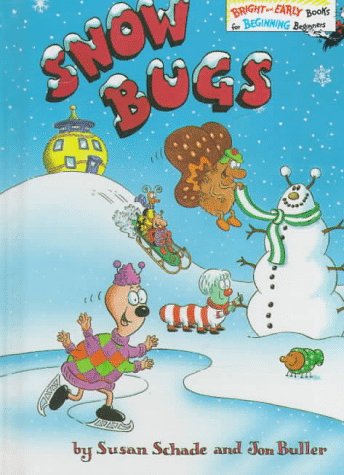 Snow Bugs (Bright & Early Books for Beginning Beginners) (Bright and Early Books , No 29) Susan Schade and Jon Buller