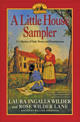 Little House Sampler [Paperback] Laura Ingalls Wilder; Rose Wilder Lane and William T. Anderson - Wide World Maps & MORE!