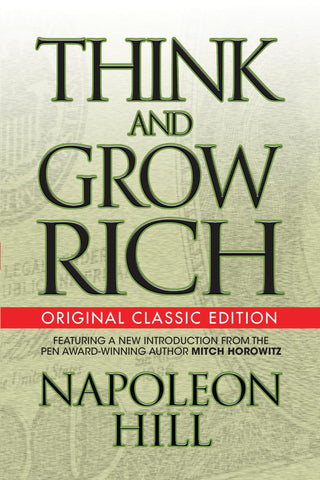 Think and Grow Rich (Original Classic Edition) [Paperback] Hill, Napoleon and Horowitz, Mitch - Wide World Maps & MORE!