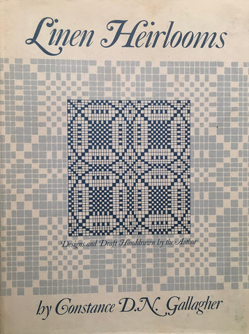 Linen Heirlooms; The Story and Patterns of a Collection of 19th Century Handwoven Pieces With Directions for Their Reproduction. [Hardcover] Gallagher, Constance Dann - Wide World Maps & MORE!