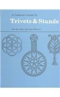A Collectors Guide to Trivets and Stands Rob Roy Kelly and James Ellwood - Wide World Maps & MORE!