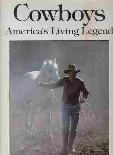 Cowboys: Americas Living Legend Rh Value Publishing - Wide World Maps & MORE!