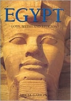 Egypt: Gods, myths and religion Gahlin, Lucia - Wide World Maps & MORE!