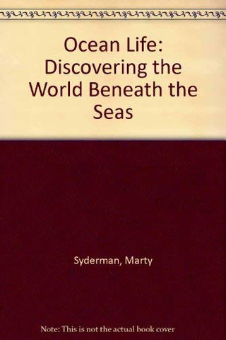 Ocean Life: Discovering the World Beneath the Sea Marty Snyderman - Wide World Maps & MORE!