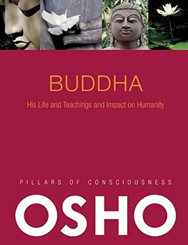 Buddha: His Life and Teachings and Impact on Humanity -- with Audio/Video (Pillars of Consciousness) [Paperback] Osho and International Foundation, Osho - Wide World Maps & MORE!
