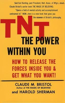 TNT the Power Within You Claude M. / Sherman, Harold Bristol - Wide World Maps & MORE!