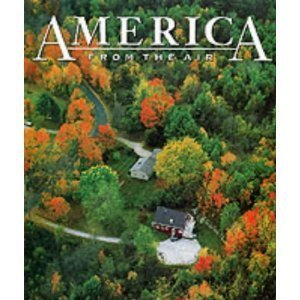 America from the Air Moore, Robert J. and Accomazzo, Laura - Wide World Maps & MORE!