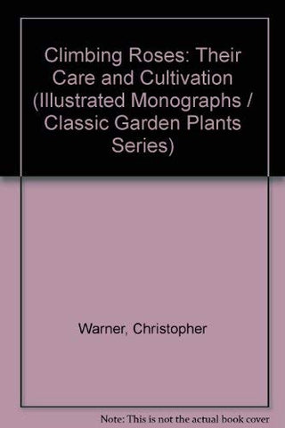Climbing Roses (Classic Garden Plants) Warner, Christopher and Page, Vincent - Wide World Maps & MORE!