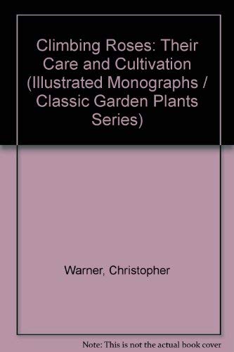 Climbing Roses (Classic Garden Plants) Warner, Christopher and Page, Vincent - Wide World Maps & MORE!