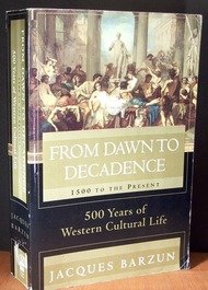 From Dawn to Decadence: 500 Years of Western Cultural Life - 1500 to the Present [Paperback] Barzun, Jacques - Wide World Maps & MORE!