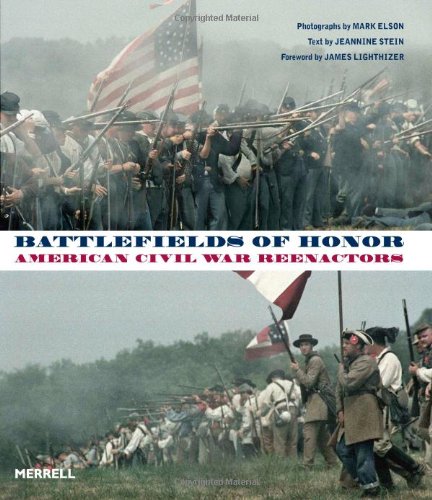 Battlefields of Honor: American Civil War Reenactors Elson, Mark - Wide World Maps & MORE!