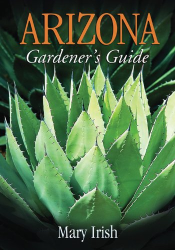 Arizona Gardener's Guide (Gardener's Guides) Irish, Mary - Wide World Maps & MORE!