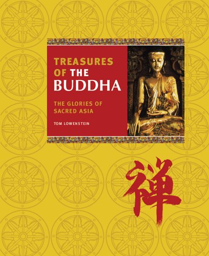 Treasures of the Buddha: The Glories of Sacred Asia Lowenstein, Tom - Wide World Maps & MORE!
