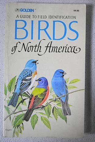 A guide to field identification Birds of North America [Paperback] Chandler S.; Bruun Zim Herbert S. Robbins