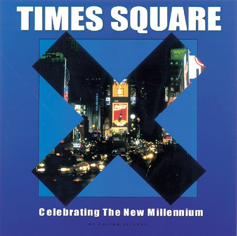 Times Square: Celebrating the New Millennium Finke, Gail Deibler; Scianna, Cosimo and Deibler Finke, Gail - Wide World Maps & MORE!
