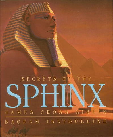 Secrets Of The Sphinx Giblin, James Cross and Ibatoulline, Bagram - Wide World Maps & MORE!