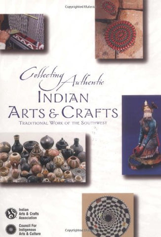 Collecting Authentic Indian Arts & Crafts: Traditional Work of the Southwest [Paperback] Indian Arts and Crafts Association (IACA); The Iaca & the Ciac and Iacampo, Martin - Wide World Maps & MORE!