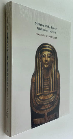 Mistress of the House, Mistress of Heaven: Women in Ancient Egypt Anne K. Capel and Glenn E. Markoe - Wide World Maps & MORE!
