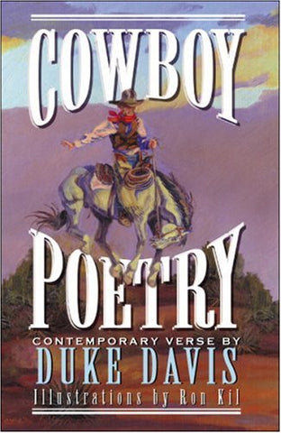 Cowboy Poetry Contemporary Verse by Duke Davis [Hardcover] Duke Davis; Janice and Mason Coggin and Ron Kil - Wide World Maps & MORE!