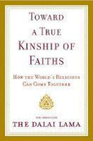 Toward a True Kinship of Faiths: How the World's Religions Can Come Together [Hardcover] Dalai Lama - Wide World Maps & MORE!