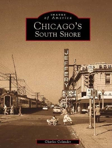 Chicago's South Shore (Images of America: Illinois) [Paperback] Celander, Charles - Wide World Maps & MORE!