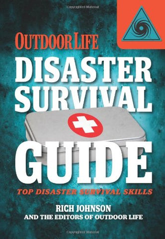 Disaster Survival Guide: Top Disaster Survival Skills (Outdoor Life) - Wide World Maps & MORE!