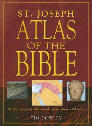St. Joseph Atlas of the Bible: 79 Full-Color Maps of Bible Lands with Photos, Charts, and Diagrams [Paperback] Dowley, Tim - Wide World Maps & MORE!