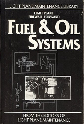 Fuel and Oil Systems: Basic and Advanced Light Plane Maintenance (Light Plane Maintenance Library) Belvoir Books and Kas Thomas - Wide World Maps & MORE!