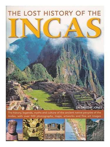 The Lost History of the Incas [Paperback] Dr. David M. Jones - Wide World Maps & MORE!