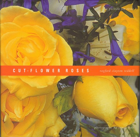 Cut-Flower Roses Clayton Reddell, Rayford and Holt, Saxon - Wide World Maps & MORE!