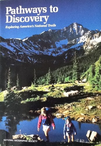 Pathways to Discovery: Exploring America's National Trails [Hardcover] Edt Crump, Donald J. - Wide World Maps & MORE!