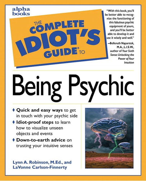 The Complete Idiot's Guide to Being Psychic Lynn A. Robinson and LaVonne Carlson-Finnerty - Wide World Maps & MORE!