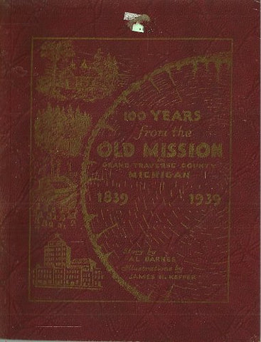 100 Years From the Old Mission in Grand Traverse County, Michigan [Paperback] Al Barnes - Wide World Maps & MORE!