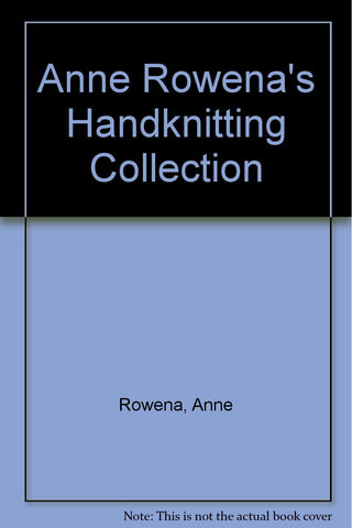 Anne Rowena's Handknitting Collection Rowena, Anne and Palmer, Martin - Wide World Maps & MORE!