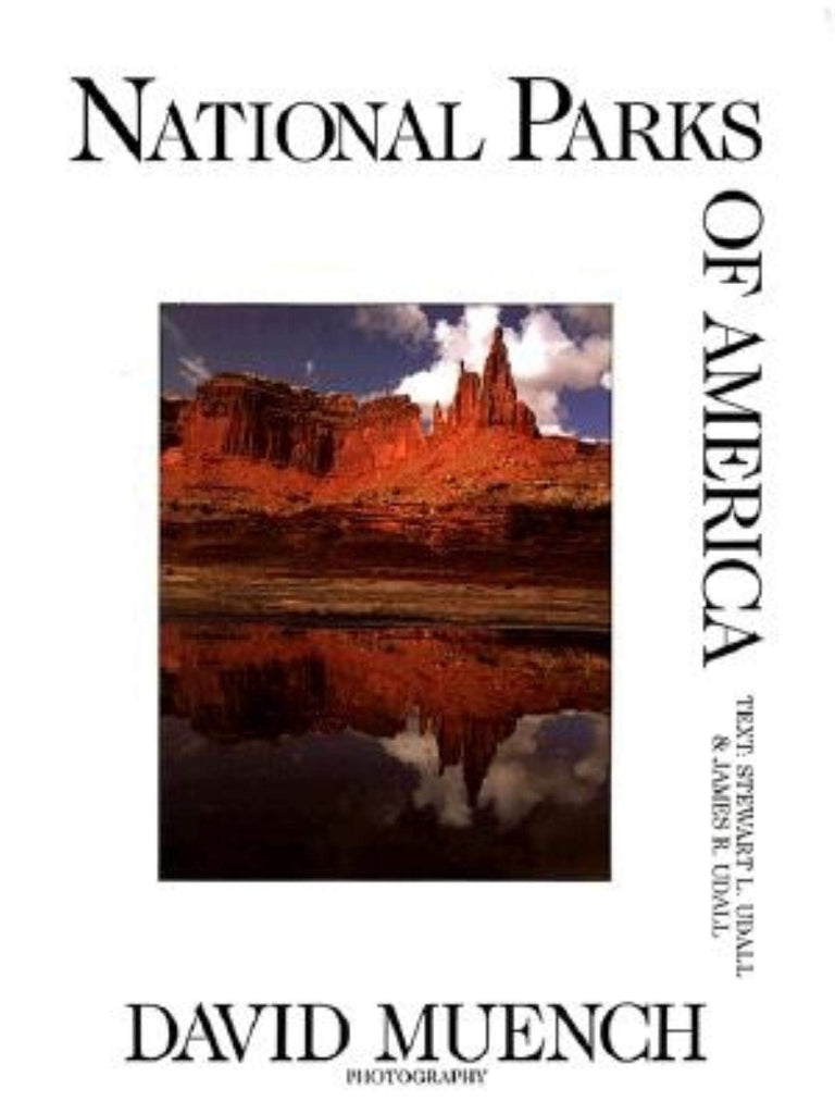 National Parks of America Udall, James R; Udall, Stewart L and Muench, David - Wide World Maps & MORE!