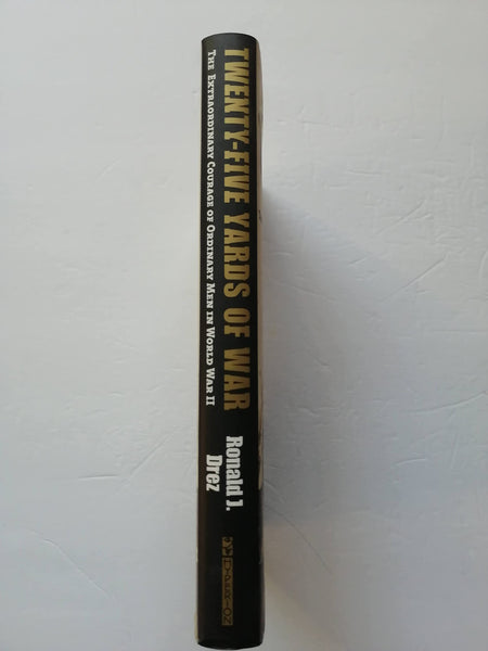 Twenty-Five Yards of War: The Extraordinary Courage of Ordinary Men inWorld War II Ambrose, Stephen and Drez, Ronald J. - Wide World Maps & MORE!