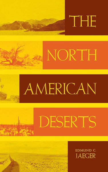 The North American Deserts [Hardcover] Jaeger, Edmund C. - Wide World Maps & MORE!