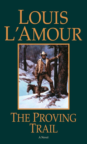 The Proving Trail: A Novel [Paperback] L'Amour, Louis - Wide World Maps & MORE!