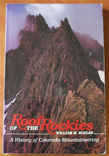 Roof of the Rockies;: A history of mountaineering in Colorado, Bueler, William M - Wide World Maps & MORE!