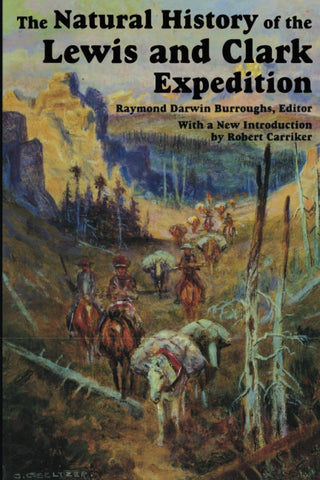 The Natural History of Lewis and Clark Expedition (Michigan State University Press Red Cedar Classics) [Paperback] Burroughs, Raymond Darwin - Wide World Maps & MORE!