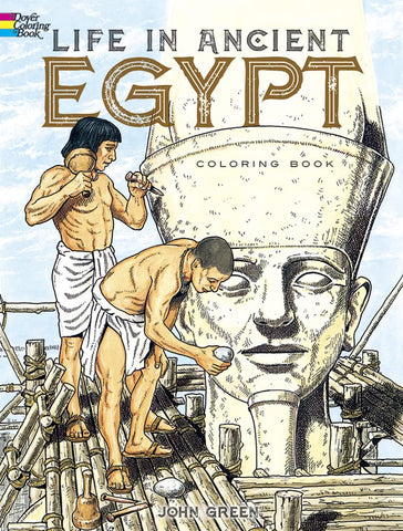 Life in Ancient Egypt Coloring Book (Dover Ancient History Coloring Books) [Paperback] Green, John and Appelbaum, Stanley - Wide World Maps & MORE!