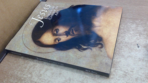 Jesus: Images of Christ in Art; Selections from the King James Version of the Bible [Hardcover] Marion Wheeler - Wide World Maps & MORE!