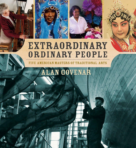 Extraordinary Ordinary People: Five American Masters of Traditional Arts [Hardcover] Govenar, Alan - Wide World Maps & MORE!