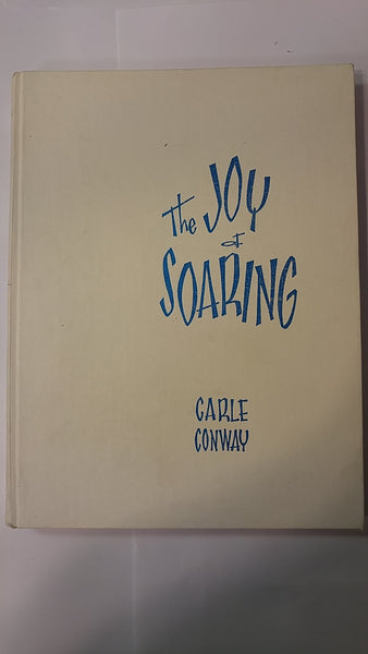 The Joy of Soaring: A Training Manual [Hardcover] Conway, Carle - Wide World Maps & MORE!