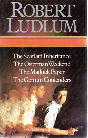 Four Complete Novels: Scarlatti Inheritance; Osterman Weekend; Matlock Paper; and The Gemini Contenders Ludlum, Robert - Wide World Maps & MORE!