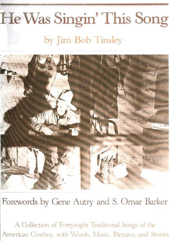 He Was Singin' This Song: A Collection of Forty-eight Traditional Songs of the American Cowboy, with Words, Music, Pictures, and Stories Tinsley, Jim Bob - Wide World Maps & MORE!