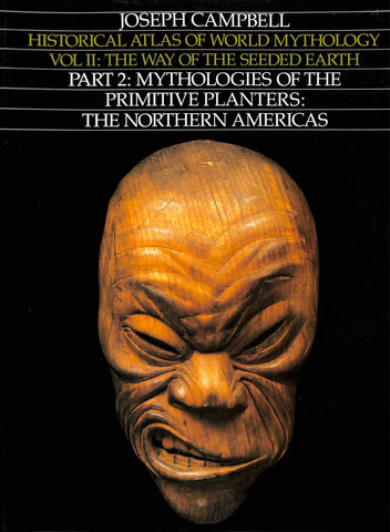 Way of the Seeded Earth, Part 2: Mythologies of the Primitive Planters - The Northern Americas (Historical Atlas of World Mythology) Joseph Campbell - Wide World Maps & MORE!