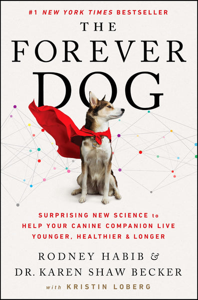 The Forever Dog: Surprising New Science to Help Your Canine Companion Live Younger, Healthier, and Longer [Hardcover] Habib, Rodney and Becker, Karen Shaw - Wide World Maps & MORE!