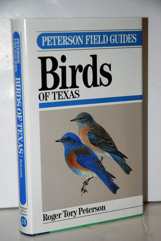 A Field Guide to the Birds of Texas and Adjacent States (Peterson Field Guide Series) Roger Tory Peterson Institute